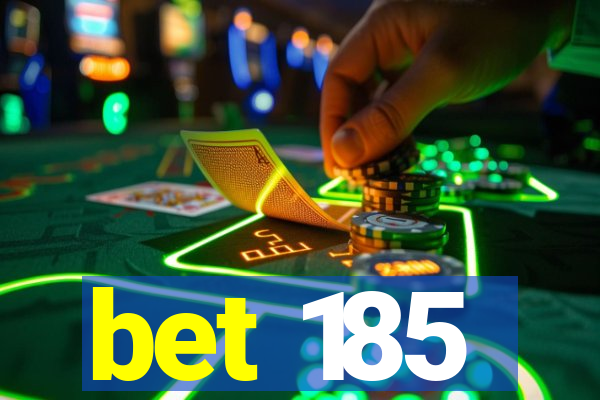 bet 185